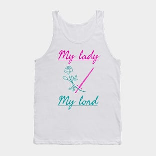 My lady,  My lord Tank Top